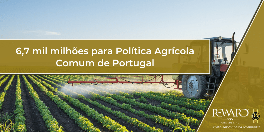 6,7 mil milhões para Política Agrícola Comum de Portugal