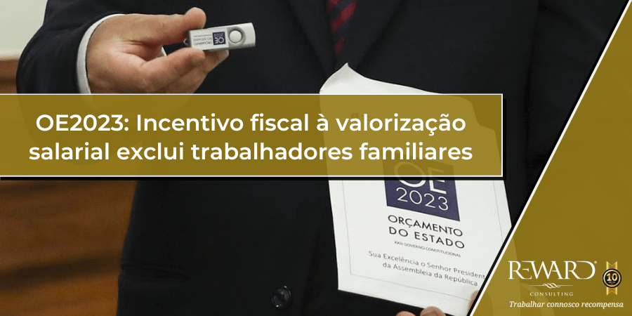 OE2023: Incentivo fiscal à valorização salarial exclui trabalhadores familiares